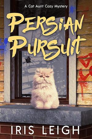 Persian Pursuit by Iris Leigh