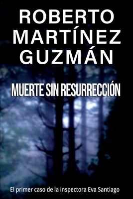 Muerte sin resurrección by Roberto Martínez Guzmán