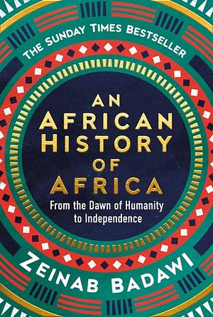 An African History of Africa by Zeinab Badawi