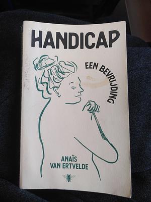 Handicap : een bevrijding by Anaïs van Ertvelde