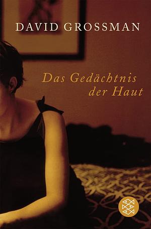 Das Gedächtnis der Haut by David Grossman