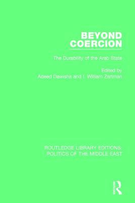 Beyond Coercion: The Durability of the Arab State by 