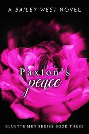 Paxton's Peace by Bailey West