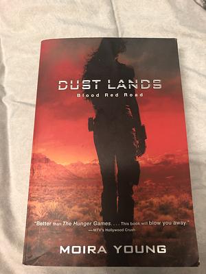 Dust Lands: Blood Red Road by Moira Young