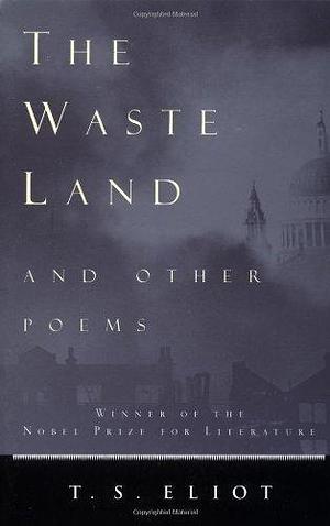By T. S. Eliot - The Waste Land and Other Poems by T.S. Eliot, T.S. Eliot