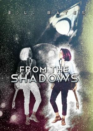 From the Shadows by E.L. Bates