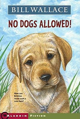 No Dogs Allowed! by Bill Wallace