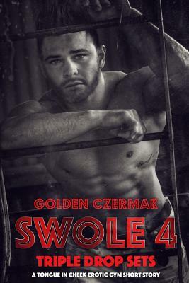 Swole: Triple Drop Sets by Golden Czermak