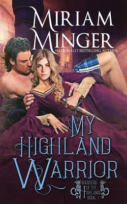 My Highland Warrior by Miriam Minger