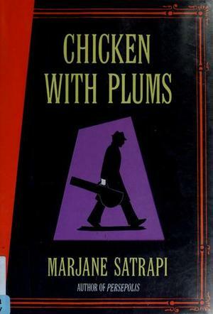 Chicken with Plums by Marjane Satrapi