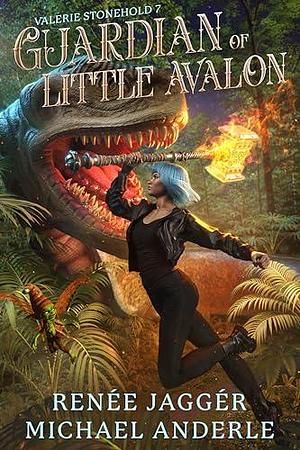 Guardian of Little Avalon by Renée Jaggér, Renée Jaggér, Michael Anderle