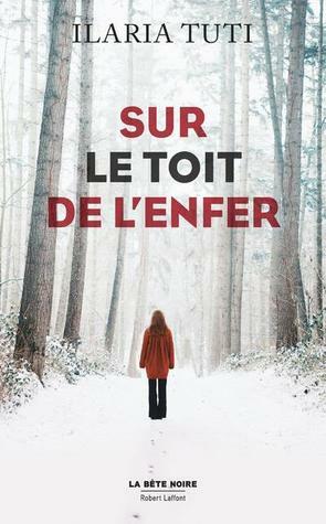 Sur le toit de l'enfer by Ilaria Tuti, Johan-Frédérik Hel-Guedj