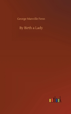 By Birth a Lady by George Manville Fenn