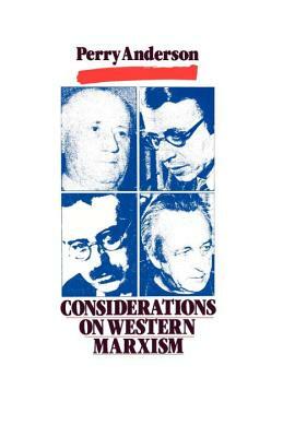 Considerations on Western Marxism by Perry Anderson