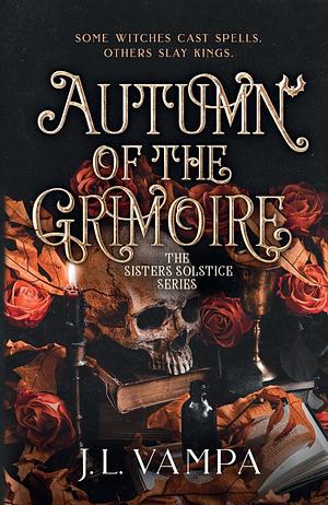 The Sisters Solstice: Autumn of the Grimoire: Book One by J.L. Vampa