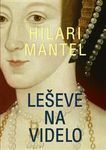 Leševe na videlo by Hilary Mantel