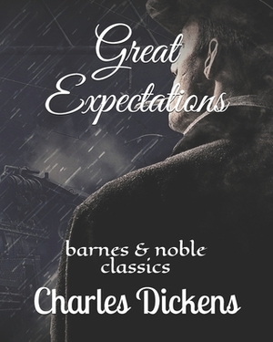 Great Expectations: barnes & noble classics by Charles Dickens