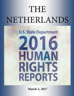 THE NETHERLANDS 2016 HUMAN RIGHTS Report by U. S. State Department