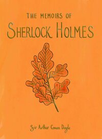 The Memoirs of Sherlock Holmes by Arthur Conan Doyle