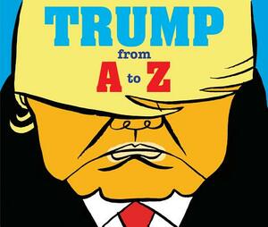 Trump: From A to Z by Hervé Bourhis