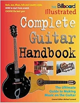 The Billboard Illustrated Complete Guitar Handbook by Albert Lee, Juan Martin, Michael Leonard, Micheal Leonar
