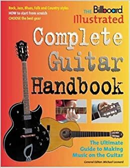 The Billboard Illustrated Complete Guitar Handbook by Michael Leonard, Juan Martin, Albert Lee, Micheal Leonar