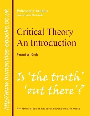 Critical Theory: An Introduction (Philosophy Insights) by Jennifer Rich