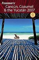 Frommer's Cancun, Cozumel &amp; the Yucatan 2007 by Lynne Bairstow, David Baird