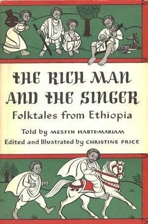 The Rich Man and the Singer: Folktales from Ethiopia by Mesfin Habte-Mariam, Christine Price