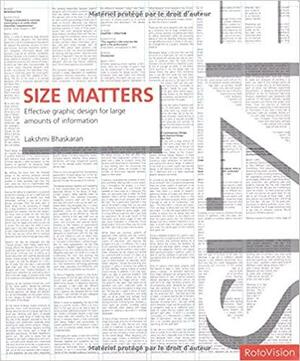 Size Matters: Effective Graphic Design for Large Amounts of Information by Lakshmi Bhaskaran