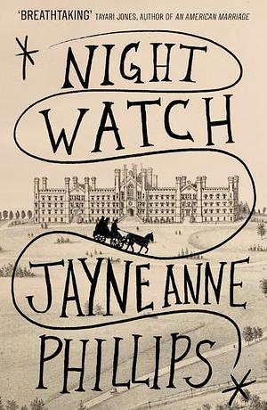 Night Watch by Jayne Anne Phillips