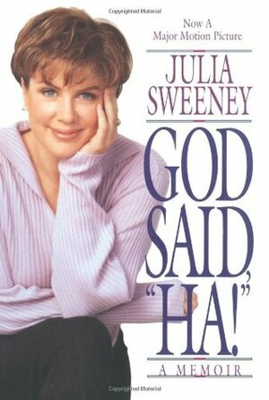 God Said, Ha!: A Memoir by Julia Sweeney