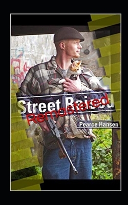 Street Raised: Remastered by Pearce Hansen