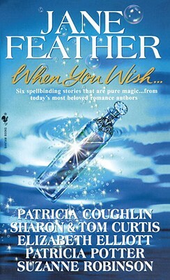 When You Wish: An Anthology of Stories by Patricia Coughlin, Jane Feather, Sharon Curtis