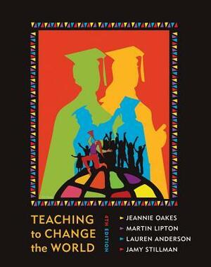 Teaching to Change the World by Jeannie Oakes