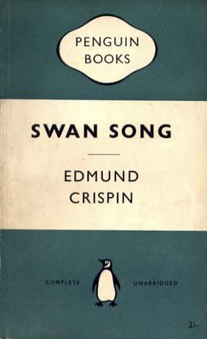 Swan Song by Edmund Crispin