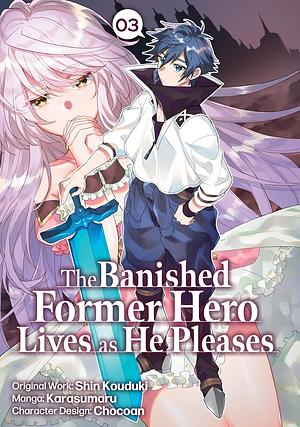 The Banished Former Hero Lives as He Pleases (Manga), Volume 3 by Shin Kouduki, Karasumaru