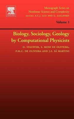 Biology, Sociology, Geology by Computational Physicists by Paulo Murilo Castro de Oliveira, Suzana Maria Moss de Oliveira, Dietrich Stauffer