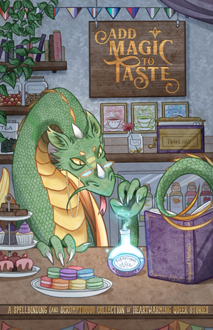 Add Magic to Taste by Willa Blythe, Florence Vale, Beth Lumen, Lex T. Lindsay, Jessica Black, I.A. Ashcroft, T.S. Knight, Tris Lawrence, Theresa Alef, A.L. Heard, Shea Sullivan, Maggie Page, Kristi Mae, Jo Mathieson, Em Rowntree, Alex Ransom, Nina Waters, Puck Malamud, Scarlett Gale, Lacey Hays, A. Reilly