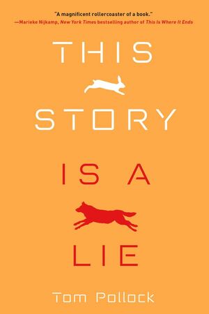 This Story is a Lie by Tom Pollock