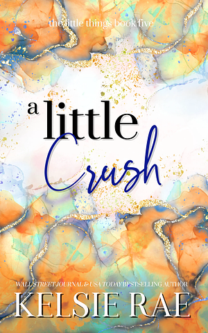 A Little Crush by Kelsie Rae