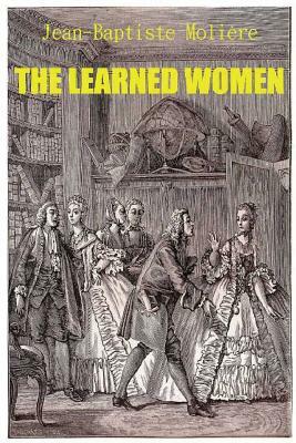 The Learned Women by Molière