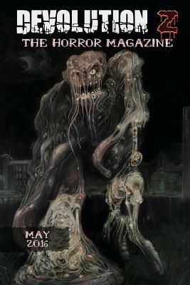 Devolution Z May 2016: The Horror Magazine by Philip Ivory, Todd French, Anthony Marchese