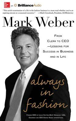 Always in Fashion: From Clerk to CEO--Lessons for Success in Business and in Life by Mark Weber