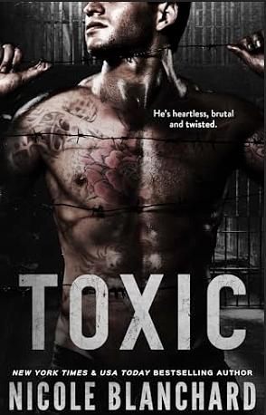 Toxic: A Dark Romance by Nicole Blanchard