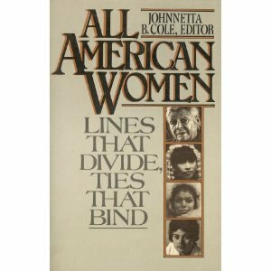 All American Women: Lines That Divide, Ties That Bind by Johnnetta Betsch Cole