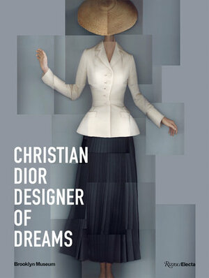 Christian Dior: Designer of Dreams by Katerina Jebb, Maureen Footer, Anne Pasternak, Matthew Yokobosky