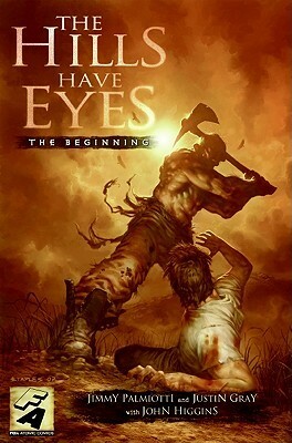 The Hills Have Eyes: The Beginning by Justin Gray, John Higgins, Jimmy Palmiotti