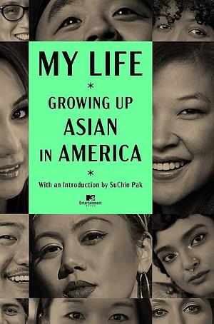 My Life: Growing Up Asian in America by CAPE (Coalition of Asian Pacifics in Entertainment)