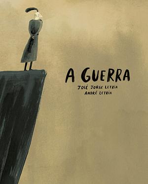 A Guerra by José Jorge Letria